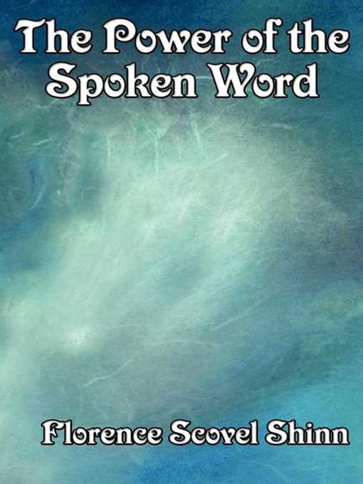 Title details for The Power of the Spoken Word by Florence Scovel-Shinn - Available